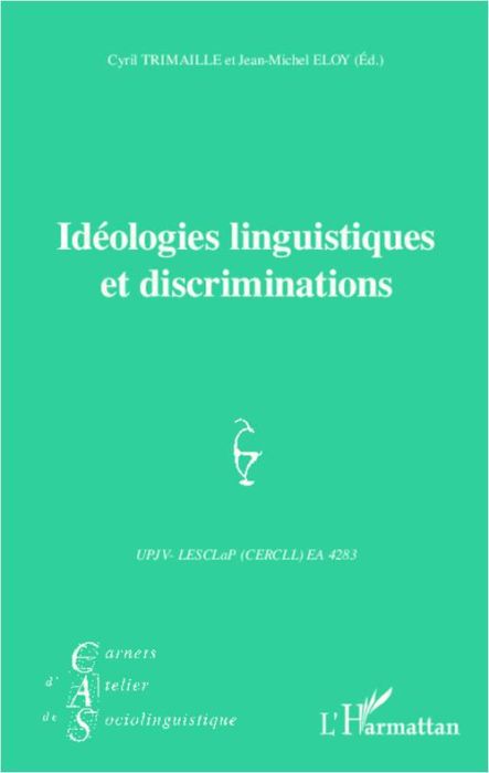 Emprunter Carnets d'Atelier de Sociolinguistique N° 6/2012 : Idéologies linguistiques et discriminations livre