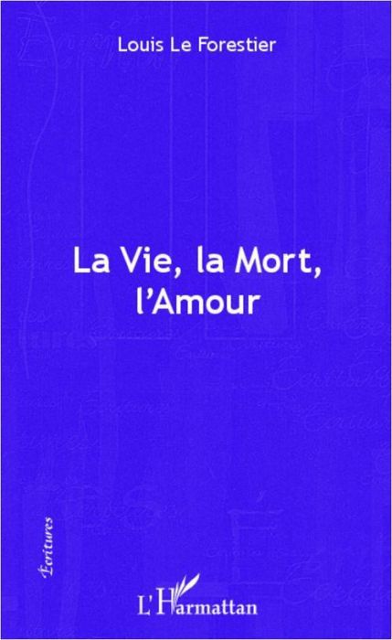 Emprunter La vie, la mort, l'amour livre