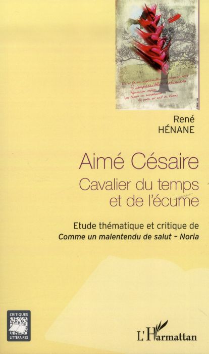 Emprunter Aimé Césaire. Cavalier du temps et de l'écume-Etude thématique et critique de Comme un malentendu de livre