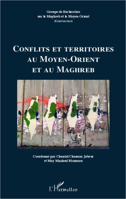 Emprunter Cahiers du GREMAMO N° 21 : Conflits et territoires au Moyen-Orient et au Maghreb livre