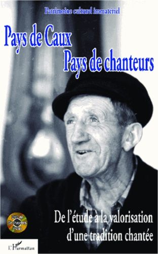 Emprunter Pays de Caux, pays de chanteurs. De l'étude à la valorisation d'une tradition chantée, avec 1 DVD livre