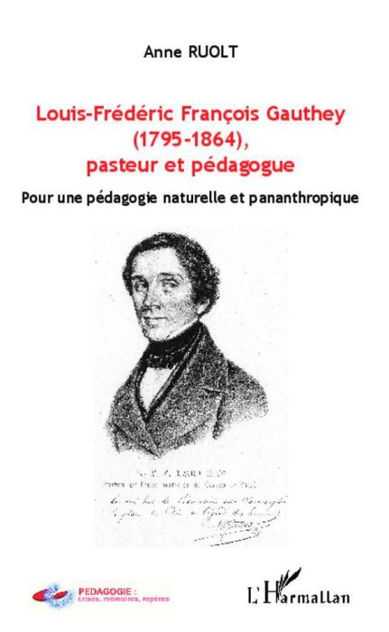 Emprunter Louis-Frédéric Françoise Gauthey (1795-1864), pasteur et pédagogue. Pour une pédagogie naturelle et livre