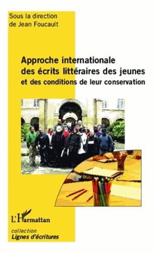 Emprunter Approche internationale des écrits littéraires des jeunes et des conditions de leur conservation livre