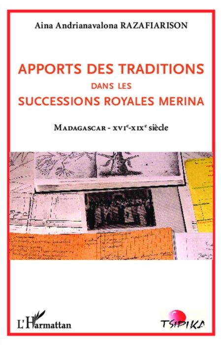 Emprunter Apports des traditions dans les successions royales Merina . Madagascar XVIe-XIXe siècle livre