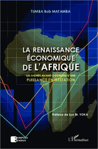 Emprunter La renaissance économique de l'Afrique. Les signes avant-coureurs d'une puissance en gestation livre