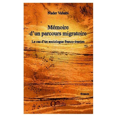 Emprunter Mémoire d'un parcours migratoire. Le cas d'un sociologue franco-iranien livre