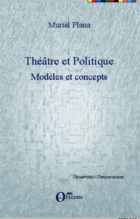 Emprunter Théâtre et politique. Tome 1, Modèles et concepts livre