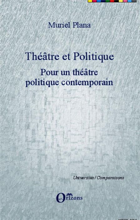 Emprunter Théâtre et politique. Tome 2, Pour un théâtre politique contemporain livre