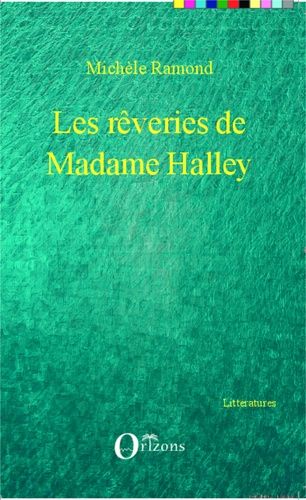 Emprunter Les rêveries de Madame Halley livre