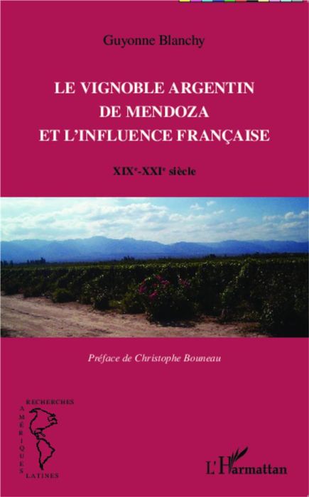 Emprunter Le vignoble argentin de Mendoza et l'influence française. XIXe-XXIe siècle livre