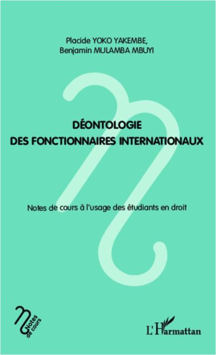 Emprunter Déontologie des fonctionnaires internationaux. Notes de cours à l'usage des étudiants en droit livre