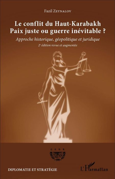 Emprunter Le conflit du Haut-Karabakh : paix juste ou guerre inévitable ? Approche historique, géopolitique et livre