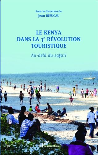 Emprunter Le Kenya dans la 3e révolution touristique. Au-delà du safari livre