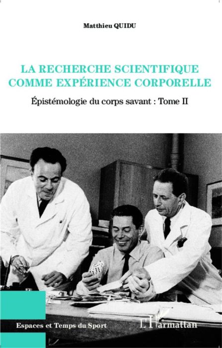 Emprunter Epistémologie du corps savant. Tome 2, La recherche scientifique comme expérience corporelle livre