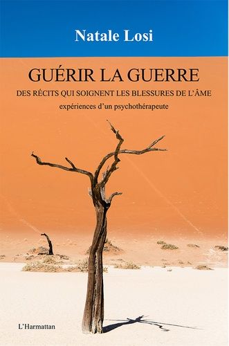 Emprunter Guérir la guerre. Des récits qui soignent les blessures de l'âme, expériences d'un psychothérapeute livre