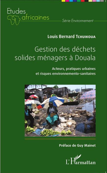 Emprunter Gestion des déchets solides ménagers à Douala. Acteurs, pratiques urbaines et risques environnemento livre