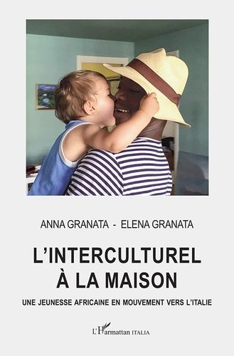 Emprunter L'interculturel à la maison. Une jeunesse africaine en mouvement vers l'Italie livre