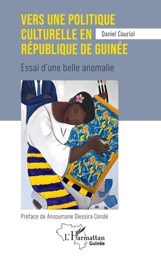 Emprunter Vers une politique culturelle en république de guinée. Essai d'une belle anomalie livre