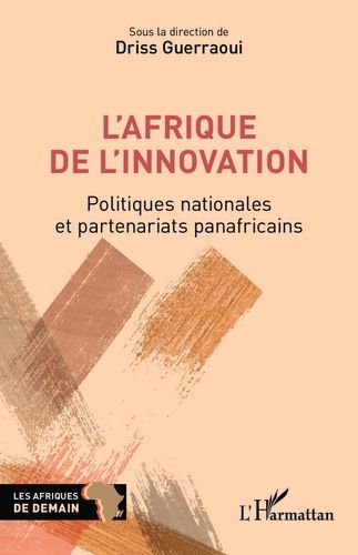 Emprunter L'Afrique de l'innovation. Politiques nationales et partenariats panafricains livre