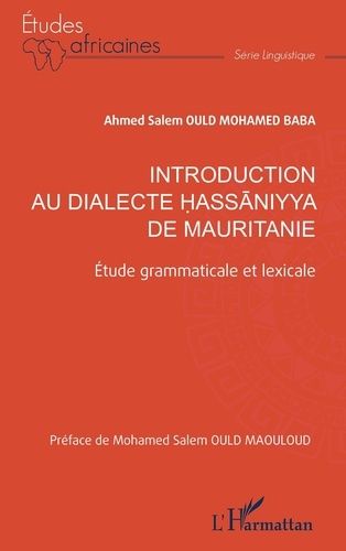 Emprunter Introduction au dialecte hassaniyya de Mauritanie. Etude grammaticale et lexicale livre