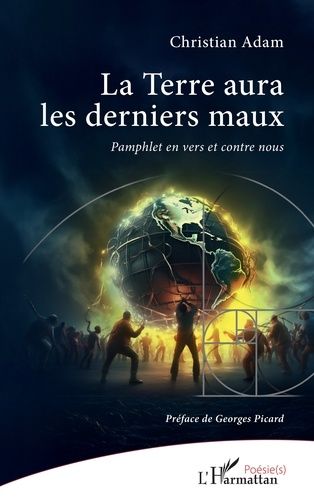 Emprunter La Terre aura les derniers maux. Pamphlet en vers et contre nous livre