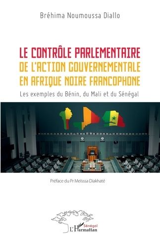 Emprunter Le contrôle parlementaire de l’action gouvernementale en Afrique noire francophone. Les exemples du livre