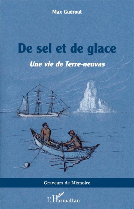 Emprunter De sel et de glace. Une vie de Terre-neuvas livre