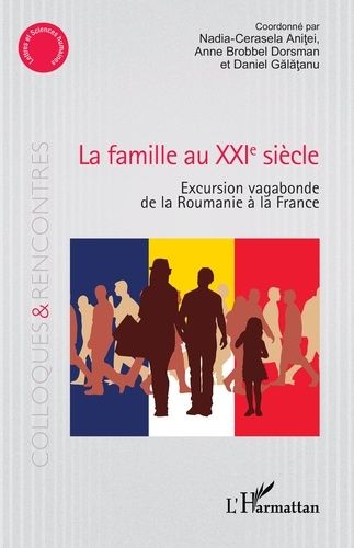 Emprunter La famille au XXIe siècle. Excursion vagabonde de la Roumanie à la France livre