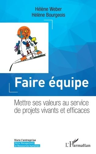 Emprunter Faire équipe. Mettre ses valeurs au service de projets vivants et efficaces livre