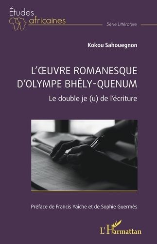 Emprunter L’oeuvre romanesque d’Olympe Bhêly-Quenum. Le double je(u) de l’écriture livre