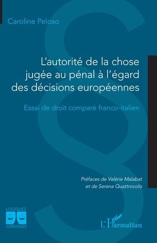 Emprunter L'autorité de la chose jugée au pénal à l'égard des décisions européennes. Essai de droit comparé fr livre