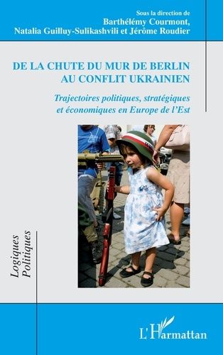 Emprunter De la chute du mur de Berlin au conflit ukrainien. Trajectoires politiques, stratégiques et économiq livre