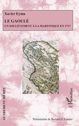 Emprunter Le Gaoulé. Un soulèvement à la Martinique en 1717 livre