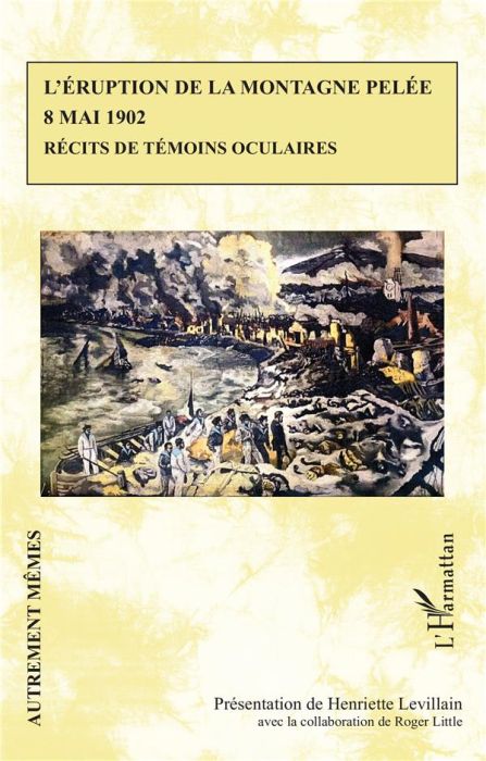 Emprunter L’éruption de la montagne Pelée 8 mai 1902. Récits de témoins oculaires livre