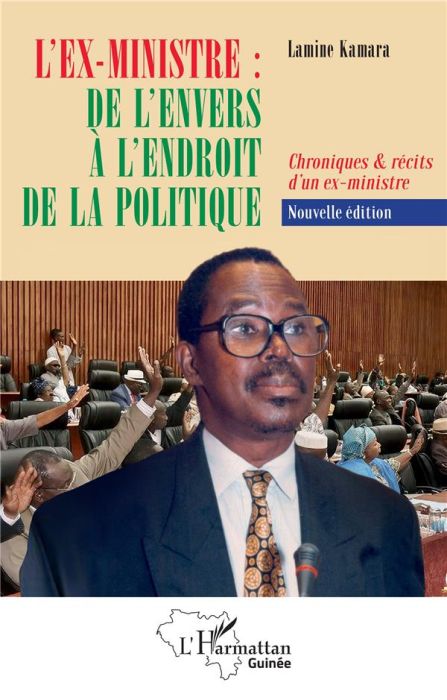 Emprunter L’ex-ministre : de l’envers à l’endroit de la politique. Chroniques & récits d'un ex-ministre livre