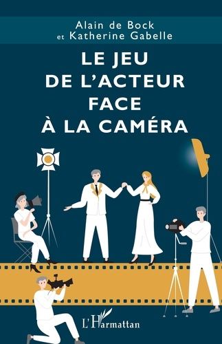 Emprunter Le jeu de l’acteur face à la caméra livre