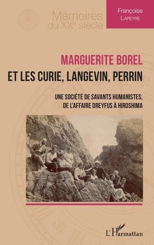 Emprunter Marguerite Borel et les Curie, Langevin, Perrin . Une société de savants humanistes livre