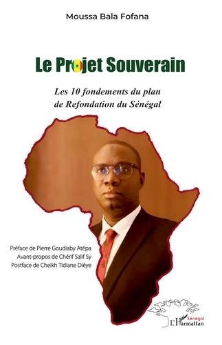 Emprunter Le projet souverain. Les 10 fondements du plan de Refondation du Sénégal livre