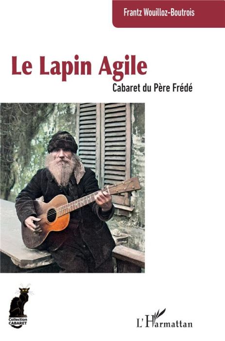 Emprunter Le Lapin Agile. Cabaret du Père Frédé livre