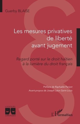 Emprunter Les mesures privatives de liberté avant jugement. Regard porté sur le droit haïtien à la lumière du livre