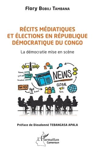 Emprunter Récits médiatiques et élections en République Démocratique du Congo. La démocratie mise en scène livre