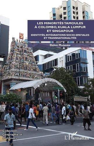 Emprunter LES MINORITES TAMOULES A COLOMBO, KUALA LUMPUR ET SINGAPOUR - IDENTITES, INTEGRATIONS SOCIO-SPATIALE livre