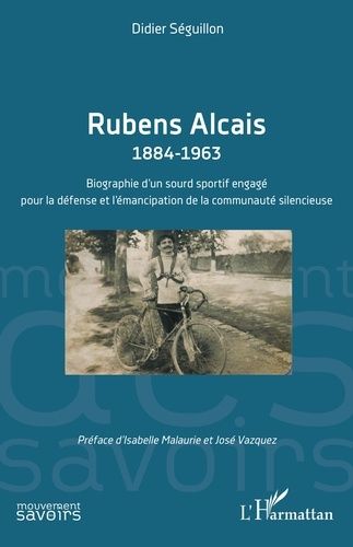 Emprunter Rubens Alcais 1884-1963. Biographie d’un sourd sportif engagé pour la défense et l’émancipation de l livre