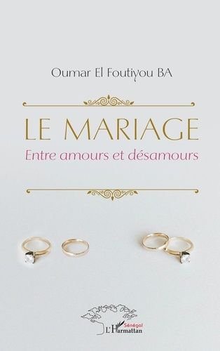 Emprunter Le mariage. Entre amours et désamours livre