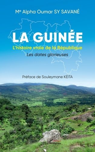 Emprunter La Guinée. L’histoire vraie de la République Les dates glorieuses livre