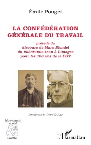 Emprunter La confédération générale du travail. Précédé du discours de Marc Blondel du 23/09/1995 tenu à Limog livre