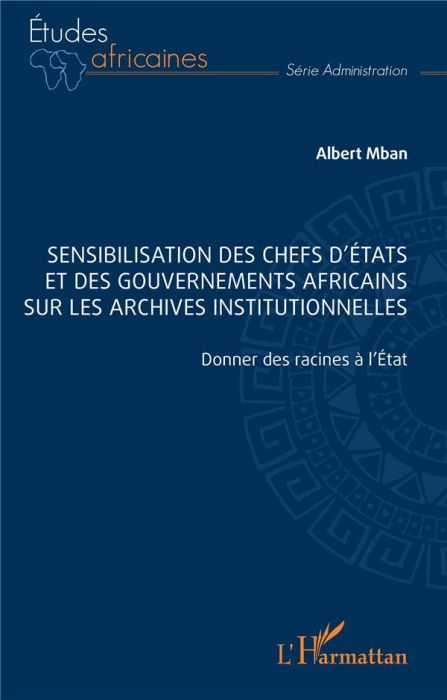 Emprunter Sensibilisation des chefs d’Etats et des gouvernements africains sur les archives institutionnelles. livre