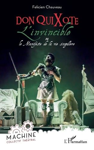 Emprunter Don QuiXote, l'invincible. ou le Manifeste de la vie singulière livre