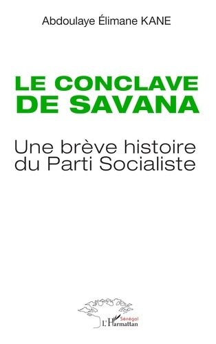 Emprunter Le conclave de Savana. Une brève histoire du Parti Socialiste livre