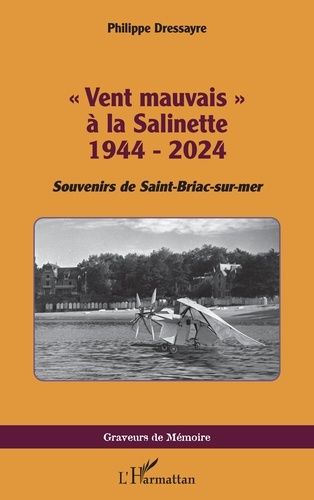 Emprunter « Vent mauvais » à la Salinette 1944 - 2024. Souvenirs de Saint-Briac-sur-mer livre